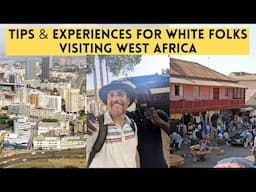 Tips & Experiences for White Folks Visiting West Africa