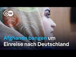 Hält Deutschland seine Aufnahme-Zusagen für Afghanen ein? | DW Nachrichten