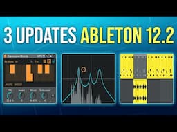 3 Game-Changer Updates in Ableton 12.2