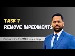 Day 7 of Daily PMP® exam prep revision 2025  I  Explanation of Task 7 - Remove impediments
