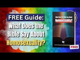 Free DOWNLOAD: What Does the Bible Say About Homosexuality?