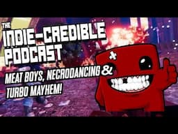 The Indie Credible Podcast | Meat Bo  NecroDancing  Turbo Mayhem!