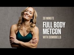 30MIN Full Body MetCon / Metabolic Conditioning Workout with Dumbbells