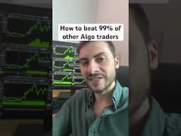 How to beat 99% of other Algo traders. ￼
