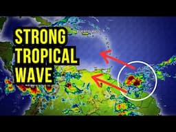 Strong Tropical Wave brings Flood Threat...
