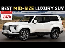 Top 5 Best Midsize Luxury SUVs For 2025 (Most Reliable and Affordable)