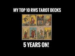 My Top 10 RWS Tarot Decks ~ 5 Years On!