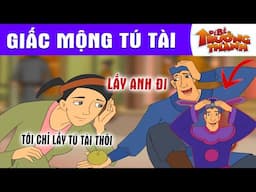 GIẤC MỘNG TÚ TÀI - PHIM HOẠT HÌNH - TRUYỆN CỔ TÍCH - QUÀ TẶNG CUỘC SỐNG