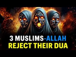 ALLAH WILL NEVER ANSWER YOUR DUA UNTIL YOU STOP 3 THINGS