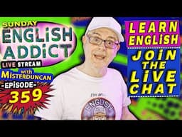 English Addict Ep 359 -🔴LIVE stream / Sunday 20th APRIL 2025 / Join the LIVE Chat & Learn English