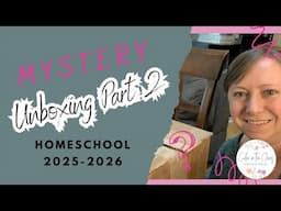 LITERATURE BASED HOMESCHOOL CURRICULUM MYSTERY UNBOXING | What Did I Do Now? | Part 2
