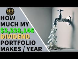 How Much My $3,338,146 Dividend Portfolio Makes Per Year