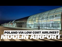 WARSAW MODLIN AIRPORT TOUR The Biggest Low Cost Airlines Hub in Poland