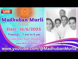 Madhuban Murli (English) LIVE - 16/6/2025 (Monday 7.00 am to 8.00 am IST)