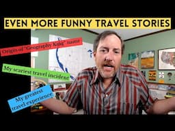 Interesting & Funny Travel Stories Part 2