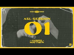 (ASL) Secret Church 25: Matthew–Part 1: Following Jesus and Making Him Known