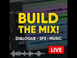 Audio Post Production Live Tutorial: Build a Pro Mix with Dialogue, SFX & Music