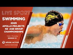 Session 10 | 2025 Apollo Projects New Zealand Age Group Swimming Championships