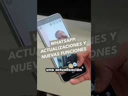 WhatsApp: Actualizaciones y nuevas funciones