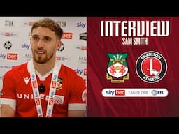 INTERVIEW | Sam Smith after Charlton Athletic