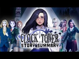Clock Tower - The Complete Story - What You Need to Know!