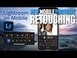New Mobile Portrait Retouching in Lightroom April 2025 Update