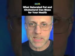 What Saturated Fat and Cholesterol Can Mean for Your Health