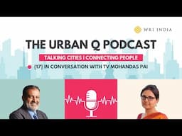 #17 – TV Mohandas Pai: Intersecting Good Governance, Tech & Community Action for Thriving Cities
