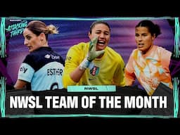 April NWSL Team of the Month: From Midfield to Coach 🤔🤩 I Attacking Third
