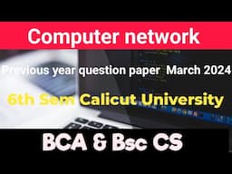 Computer network previous year question paper March 2024 Calicut University bca bsc cs