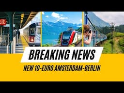 New 10-Euro Amsterdam-Berlin Train and More Across Europe | Breaking News