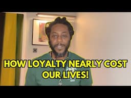 STORY TIME** How Loyalty Almost Cost Our Lives!