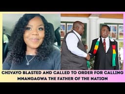 CHIVAYO BLASTED AND CALLED TO ORDER FOR CALLING MNANGAGWA THE FATHER OF THE NATION