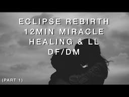 Eclipse Union Rebirth - Miracle Healing Divine feminine & masculine - Timeline creation💖