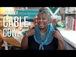 J's Knit - A Cozy Cable Cowl. EP. 237.  #newvideo