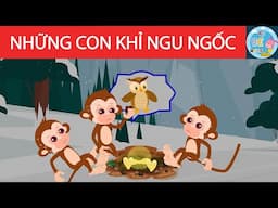 Những con khỉ ngu ngốc - Tổng hợp Truyện cổ tích - Kể Bé Nghe