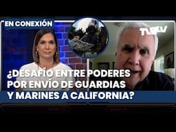 Desafío entre poderes: ¿Se justifica envío de guardias y marines a California? | Gladys Rodríguez