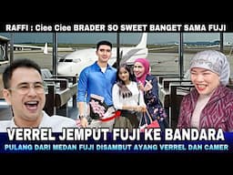 So Sweet nya Verrel Jemput Fuji ke Bandara Pulang dari Medan, Fuji dapat Kejutan dari Verrel & Camer