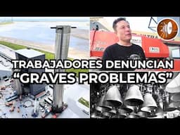 Empleados de SpaceX denuncian el DESCONTROL TOTAL en Starbase