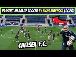 ✅ Chelsea F.C. - Passing Warm Up Soccer by  Enzo Maresca (2025)