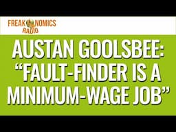 634. “Fault-Finder Is a Minimum-Wage Job” | Freakonomics Radio