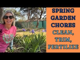 Spring Garden Chores- Clean, Trim & Fertilize