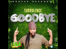Turbulence - Goodbye (OFFICIAL AUDIO) (Suhfar Records) (May 2025)