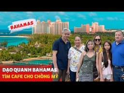 Chồng Mỹ KHÓ Ở, Đi 4 Nhà Hàng Tại Bahamas Để Tìm Cafe Mà Không Được | Đến Mỹ Cùng Mai