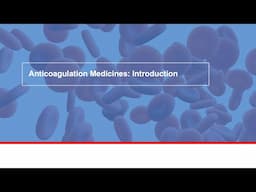Anticoagulation Medicines: Introduction