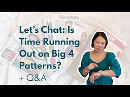 Making Time for Sewing and Book Chat | Q&A + What Is Going On with Big 4 Patterns?