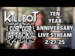 10 Year Anniversary Live Stream! 2/27/25