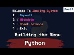 Building a Simple Banking System in Python - Part 1 | Building Menu Setup Tutorial