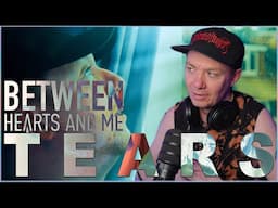 SUMMER ANTHEM - BETWEEN HEARTS & ME - TEARS - REACTION