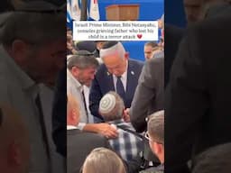 Netanyahu consoles grieving father who lost child terror attack 💔